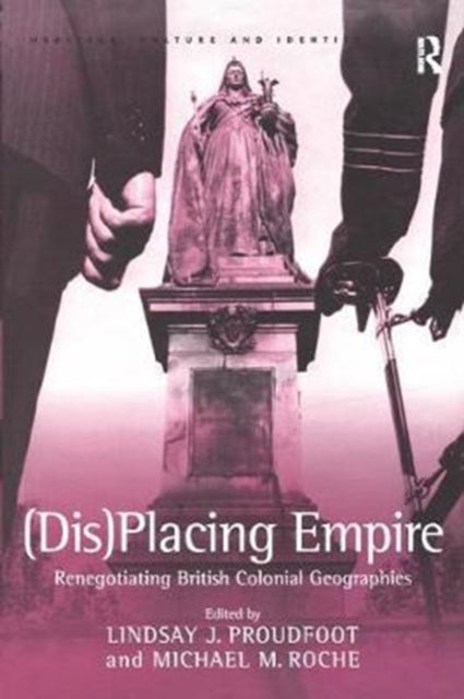 Book cover of: (Dis)Placing Empire. By: Michael M. Roche