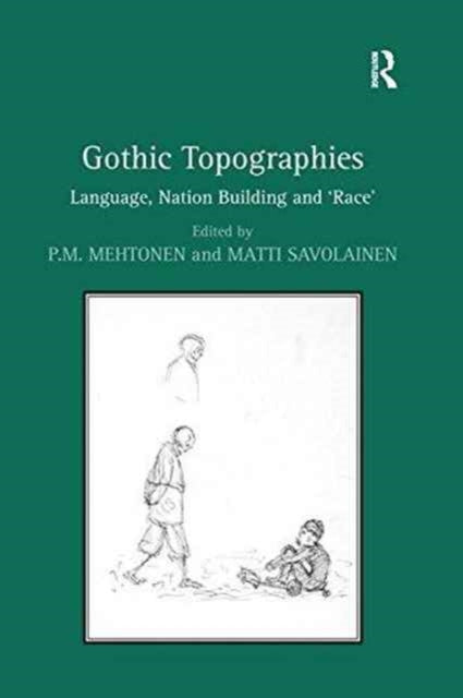 Book cover of: Gothic Topographies. By: Matti Savolainen
