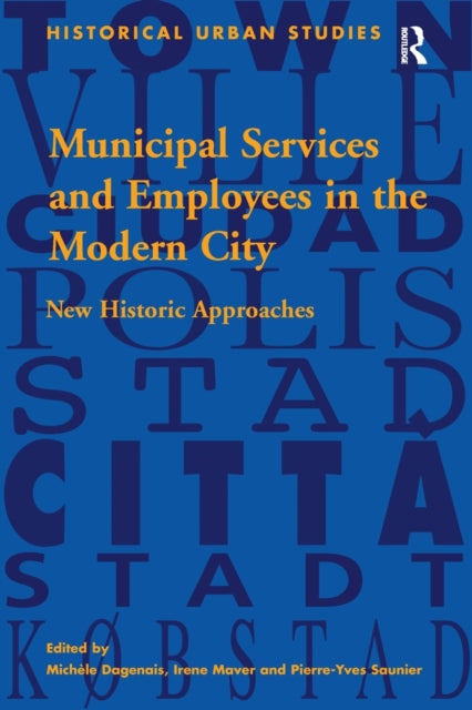 Book cover of: Municipal Services and Employees in the Modern City. By: Michele Dagenais