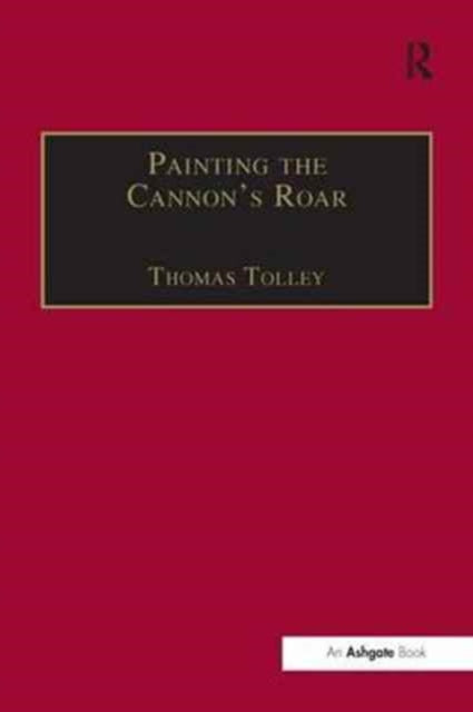 Book cover of: Painting the Cannon's Roar. By: Thomas Tolley