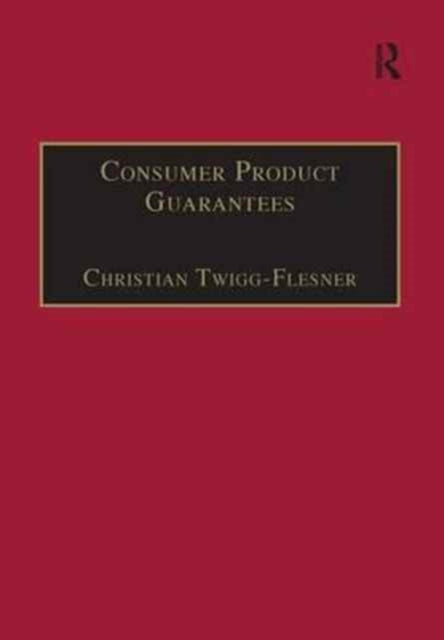 Book cover of: Consumer Product Guarantees. By: Christian Twigg-Flesner