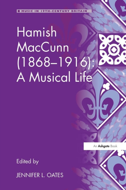 Hamish MacCunn (1868-1916): A Musical Life