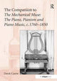 Book cover of: Companion to The Mechanical Muse: The Piano, Pianism and Piano Music, c.1760–1850. By: Derek Carew