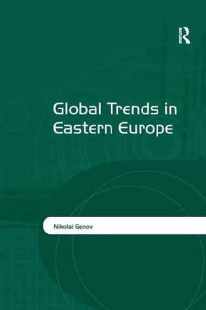 Book cover of: Global Trends in Eastern Europe. By: Nikolai Genov