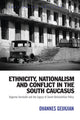 Book cover of: Ethnicity, Nationalism and Conflict in the South Caucasus. By: Ohannes Geukjian