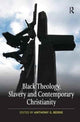 Book cover of: Black Theology, Slavery and Contemporary Christianity. By: Anthony G. Reddie