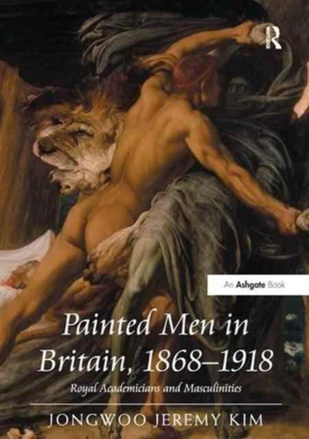 Book cover of: Painted Men in Britain, 1868–1918. By: Jongwoo Jeremy Kim