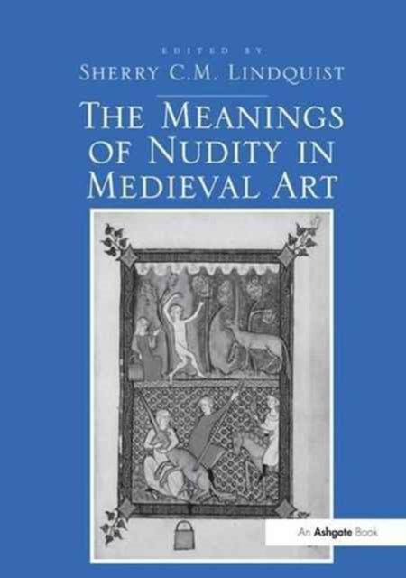 Book cover of: Meanings of Nudity in Medieval Art. By: Sherry C. M. Lindquist