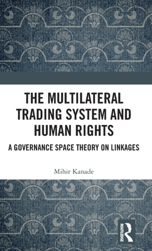 The Multilateral Trading System and Human Rights