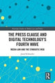 Book cover of: Press Clause and Digital Technology's Fourth Wave. By: Jared Schroeder