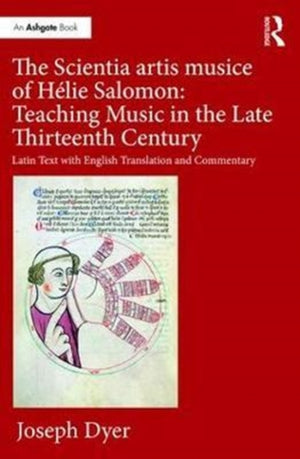 Scientia artis musice of Helie Salomon: Teaching Music in the Late Thirteenth Century