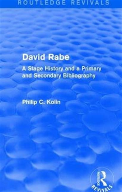 Book cover of: Routledge Revivals: David Rabe (1988). By: Philip C. Kolin