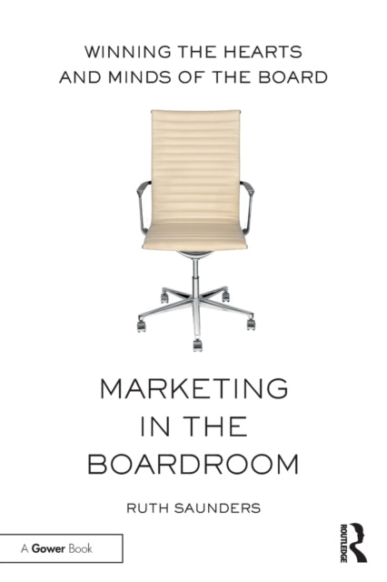 Book cover of: Marketing in the Boardroom. By: Saunders, Ruth (Marketing consultant)