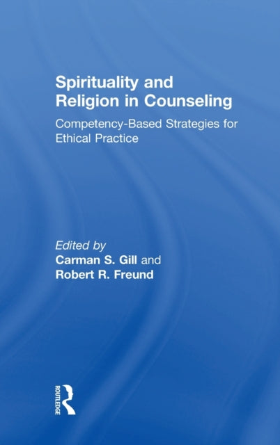 Book cover of: Spirituality and Religion in Counseling. By: Carman S. Gill