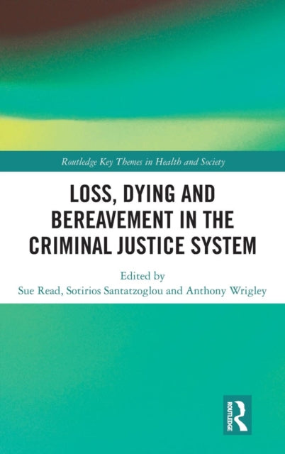 Loss, Dying and Bereavement in the Criminal Justice System
