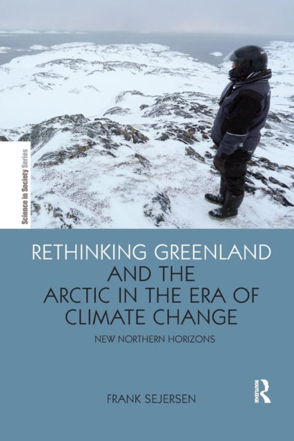 Book cover of: Rethinking Greenland and the Arctic in the Era of Climate Change. By: Frank Sejersen