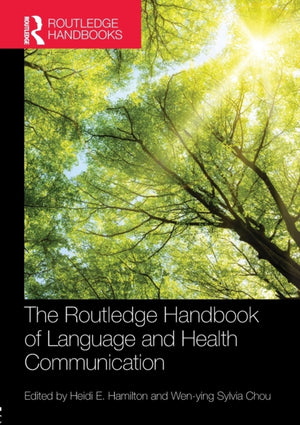 The Routledge Handbook of Language and Health Communication