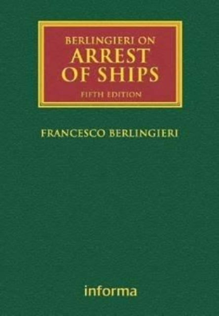 Berlingieri on Arrest of Ships: Volumes I and II