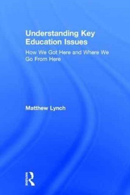 Book cover of: Understanding Key Education Issues. By: Matthew Lynch