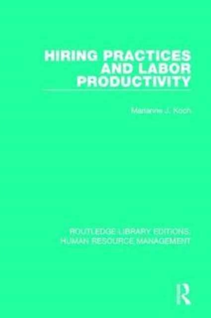 Book cover of: Hiring Practices and Labor Productivity. By: Marianne J. Koch
