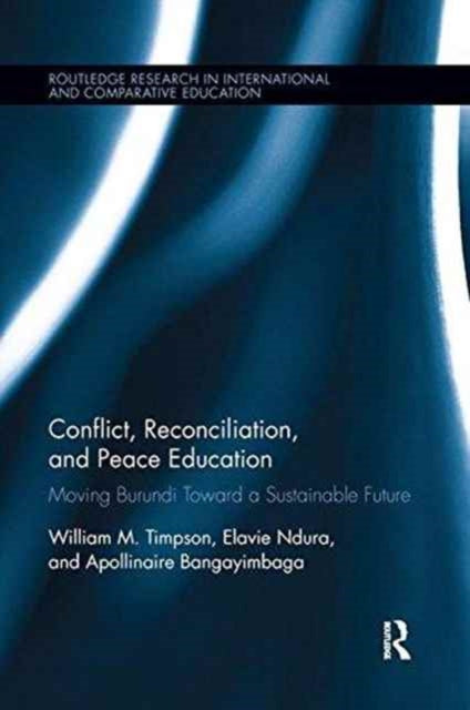 Book cover of: Conflict, Reconciliation and Peace Education. By: William Timpson