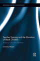 Book cover of: Teacher Training and the Education of Black Children. By: Uvanney Maylor