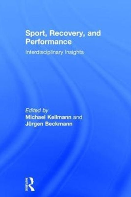 Book cover of: Sport, Recovery, and Performance. By: Michael Kellmann