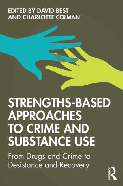 Book cover of: Strengths-Based Approaches to Crime and Substance Use. By: David Best