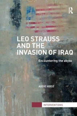 Leo Strauss and the Invasion of Iraq