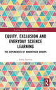 Book cover of: Equity, Exclusion and Everyday Science Learning. By: Emily Dawson
