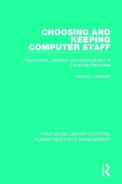 Book cover of: Choosing and Keeping Computer Staff. By: Anthony Chandor