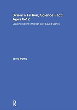 Science Fiction, Science Fact! Ages 8-12