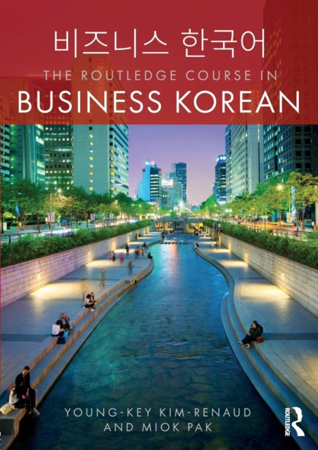 Book cover of: Routledge Course in Business Korean. By: Young-Key Kim-Renaud