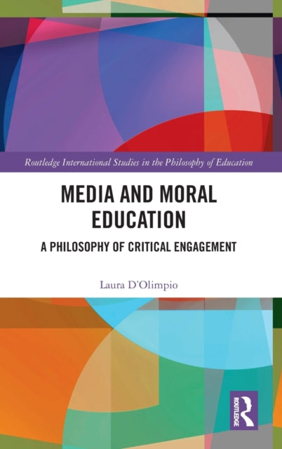 Book cover of: Media and Moral Education. By: Laura D'Olimpio