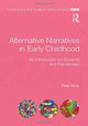 Book cover of: Alternative Narratives in Early Childhood. By: Peter Moss