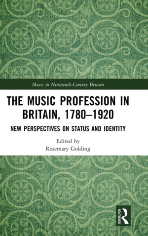 Music Profession in Britain, 1780-1920