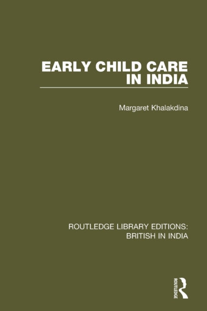 Book cover of: Early Child Care in India. By: Margaret Khalakdina