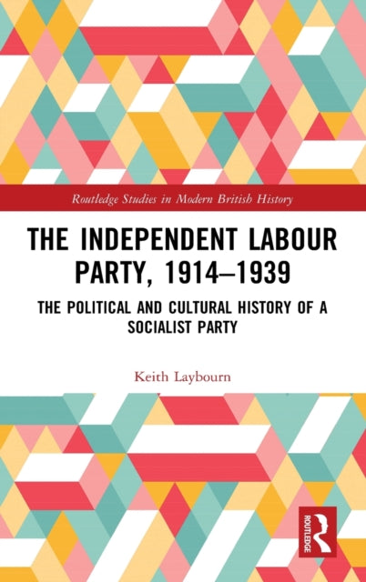 Book cover of: Independent Labour Party, 1914-1939. By: Keith Laybourn