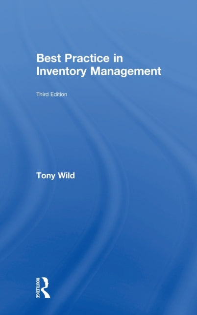 Book cover of: Best Practice in Inventory Management. By: Antony Wild