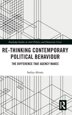 Re-thinking Contemporary Political Behaviour