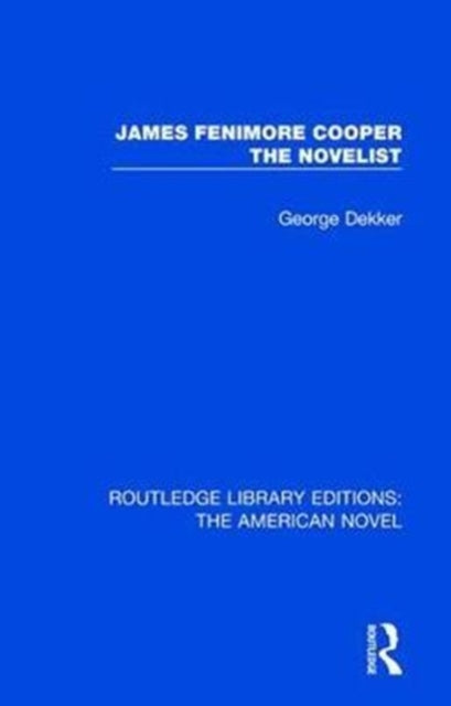 Book cover of: James Fenimore Cooper the Novelist. By: George Dekker