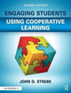 Book cover of: Engaging Students Using Cooperative Learning. By: John D. Strebe