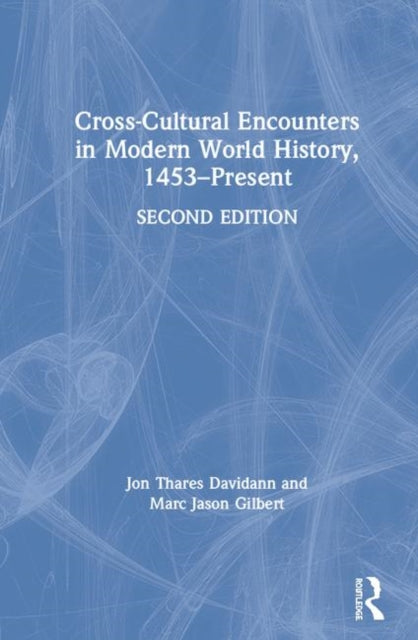 Cross-Cultural Encounters in Modern World History, 1453-Present