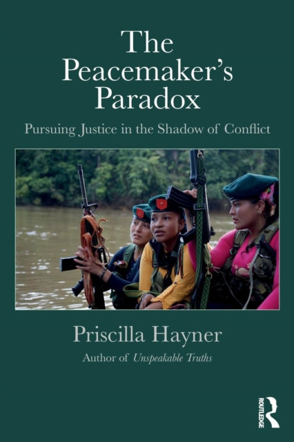 Book cover of: Peacemaker’s Paradox. By: Priscilla Hayner