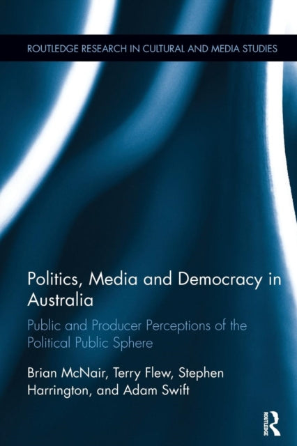 Book cover of: Politics, Media and Democracy in Australia. By: Brian McNair