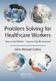 Book cover of: Problem Solving for Healthcare Workers. By: John Michael Collins