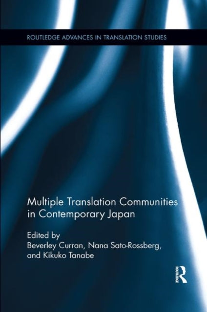 Book cover of: Multiple Translation Communities in Contemporary Japan. By: Beverley Curran