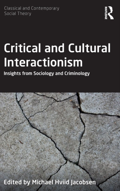 Book cover of: Critical and Cultural Interactionism. By: Michael Hviid Jacobsen