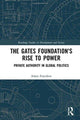 Book cover of: Gates Foundation's Rise to Power. By: Adam Moe Fejerskov