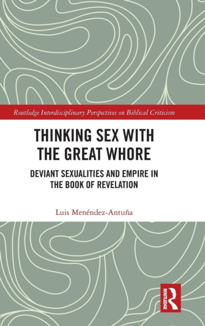 Book cover of: Thinking Sex with the Great Whore. By: Luis Menendez-Antuna